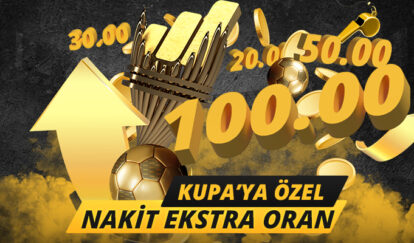 KUPA’YA ÖZEL NAKİT EKSTRA ORANLAR